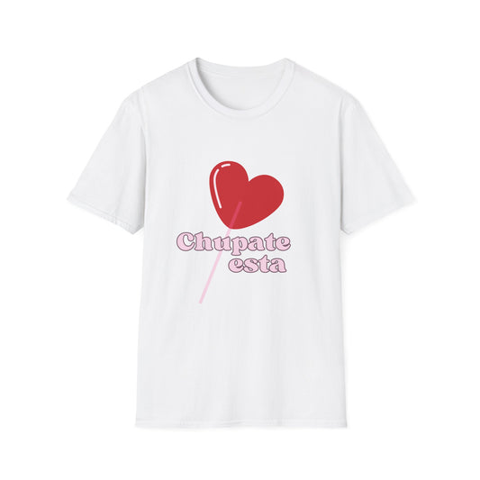 Chupate esta Unisex Softstyle T-Shirt